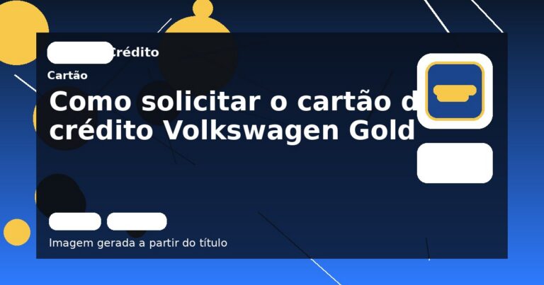 Como solicitar o cartão de crédito Volkswagen Gold