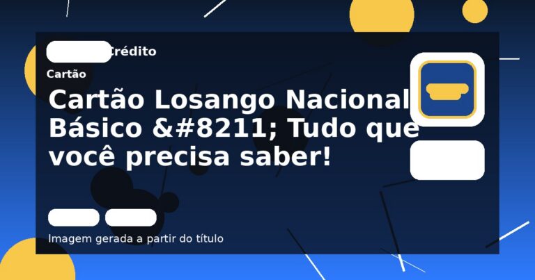 Cartão Losango Nacional Básico – Tudo que você precisa saber! 