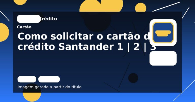 Como solicitar o cartão de crédito Santander 1 | 2 | 3