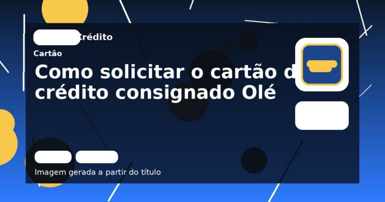 Como solicitar o cartão de crédito consignado Olé