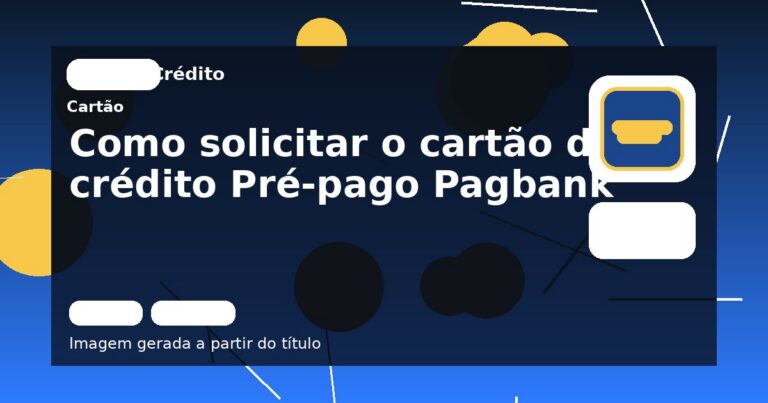 Como solicitar o cartão de crédito Pré-pago Pagbank