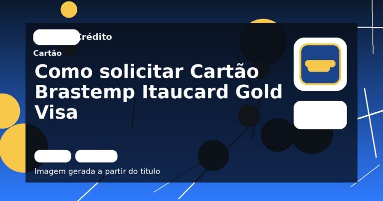 Como solicitar Cartão Brastemp Itaucard Gold Visa