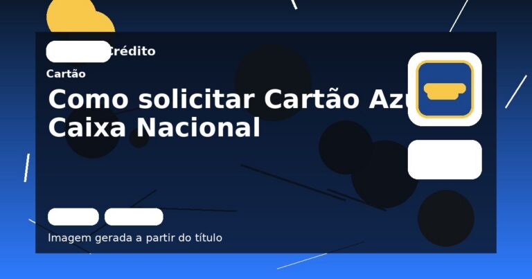 Como solicitar Cartão Azul Caixa Nacional