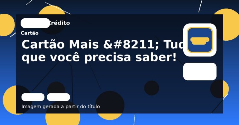 Cartão Mais – Tudo que você precisa saber!