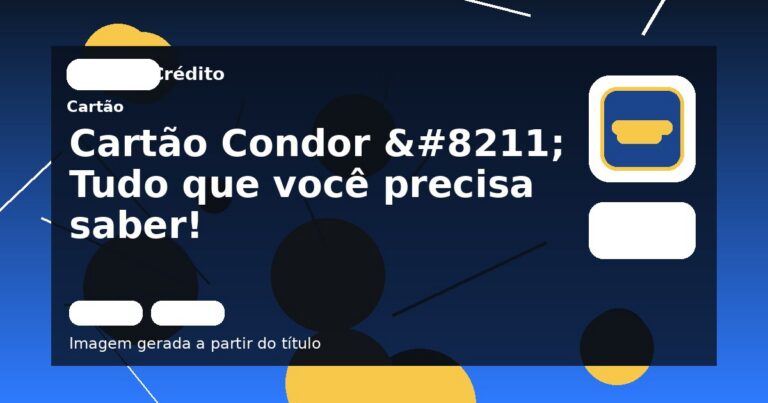 Cartão Condor – Tudo que você precisa saber!