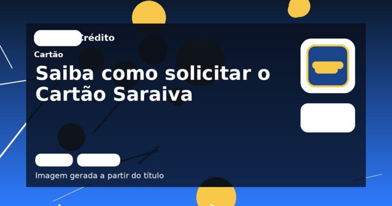 Saiba como solicitar o Cartão Saraiva