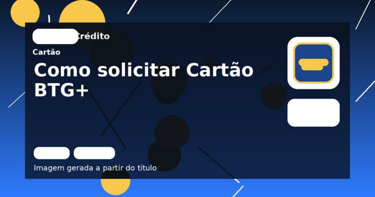 Como solicitar Cartão BTG+