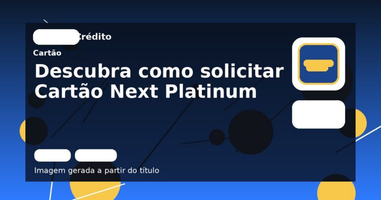 Descubra como solicitar Cartão Next Platinum