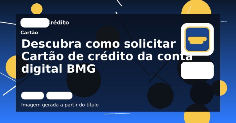 Descubra como solicitar Cartão de crédito da conta digital BMG