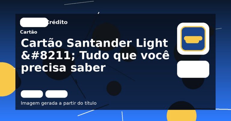 Cartão Santander Light – Tudo que você precisa saber