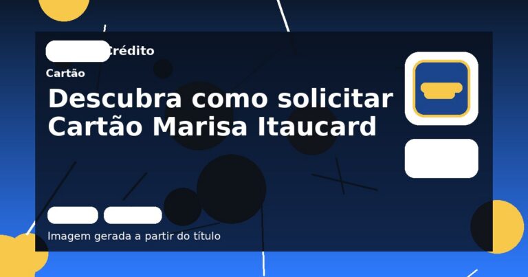 Descubra como solicitar Cartão Marisa Itaucard