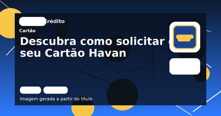 Descubra como solicitar o seu Cartão Havan