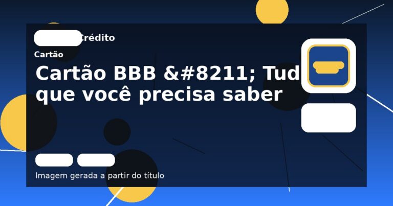 Cartão BBB – Tudo que você precisa saber