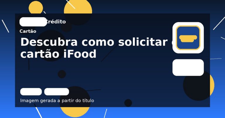 Descubra como solicitar o cartão iFood
