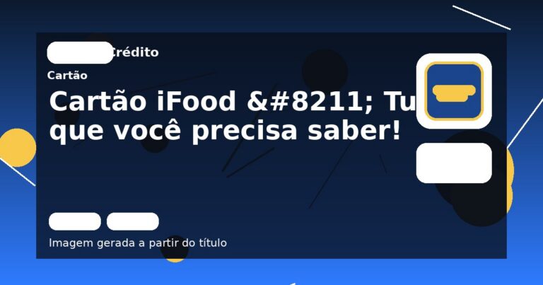 Cartão iFood – Tudo que você precisa saber!