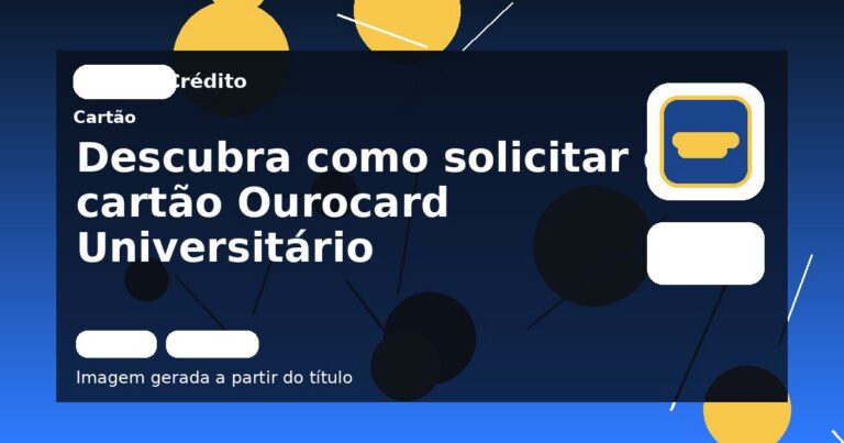 Descubra como solicitar o cartão Ourocard Universitário