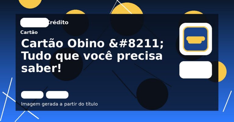 Cartão Obino – Tudo que você precisa saber!