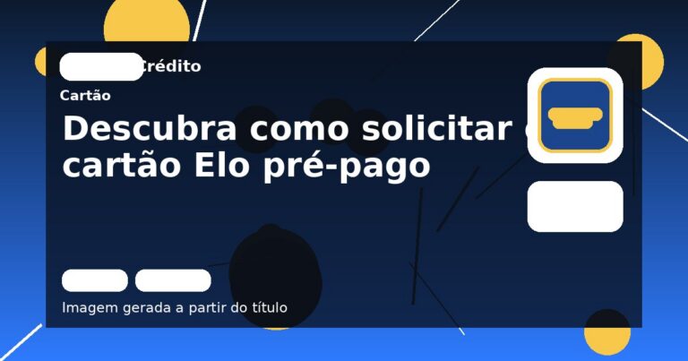 Descubra como solicitar o cartão Elo pré-pago