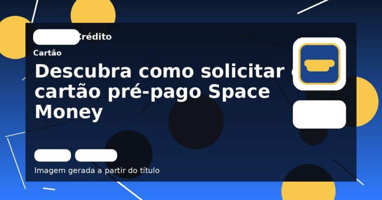 Descubra como solicitar o cartão pré-pago Space Money