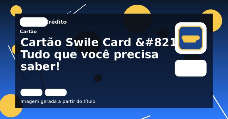 Cartão Swile Card – Tudo que você precisa saber!