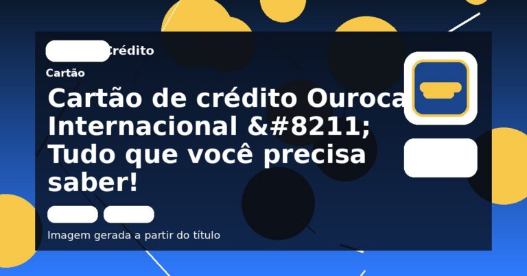 Cartão de crédito Ourocard Internacional  – Tudo que você precisa saber!